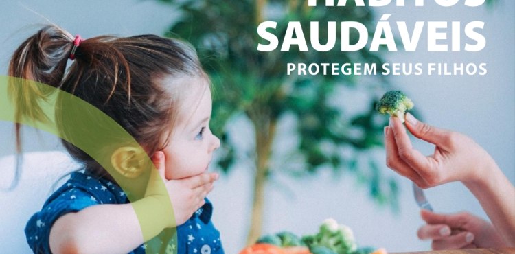 HÃ¡bitos SaudÃ¡veis protegem seus filhos