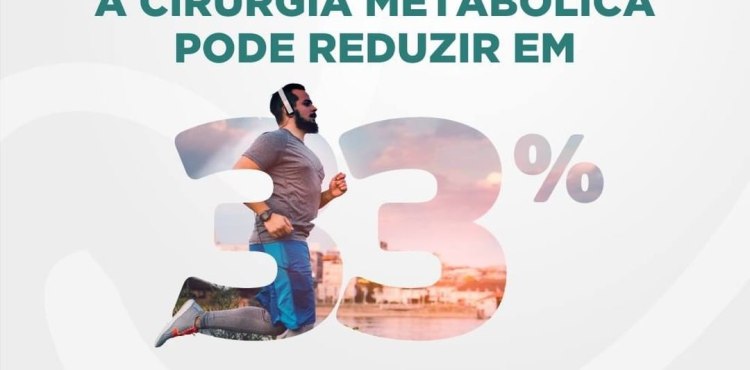 A Cirurgia MetabÃ³lica pode reduzir em 33% os Ã­ndices de AVC