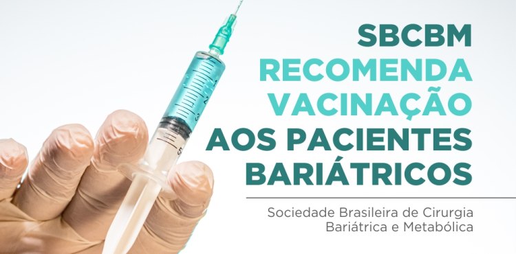 SBCBM RECOMENDA VACINAÇÃO AOS PACIENTES BARIÁTRICOS