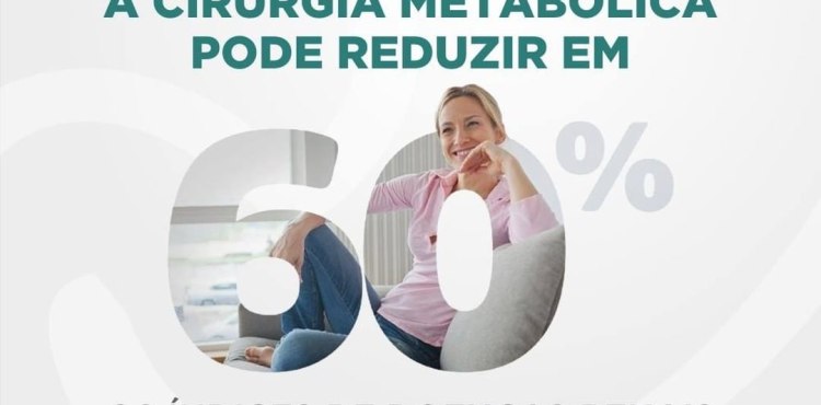 A Cirurgia MetabÃ³lica pode reduzir em 60% os Ã­ndices de doenÃ§as renais