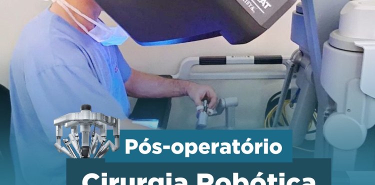 Pós-operatório Cirurgia Robótica