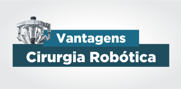 Por que escolher a Cirurgia Robótica?