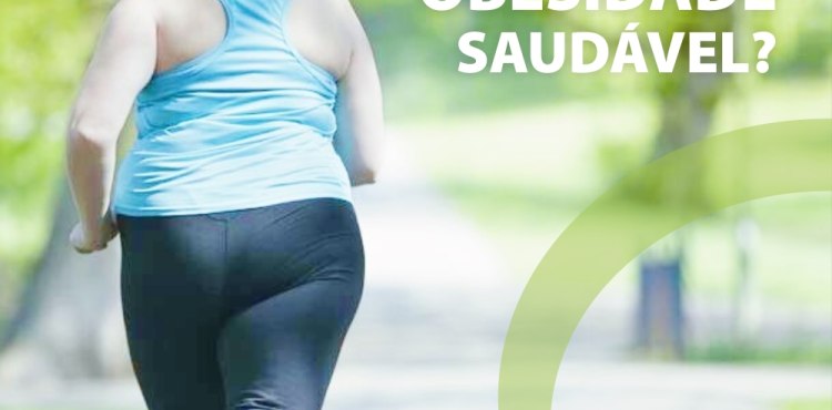 Obesidade SaudÃ¡vel?