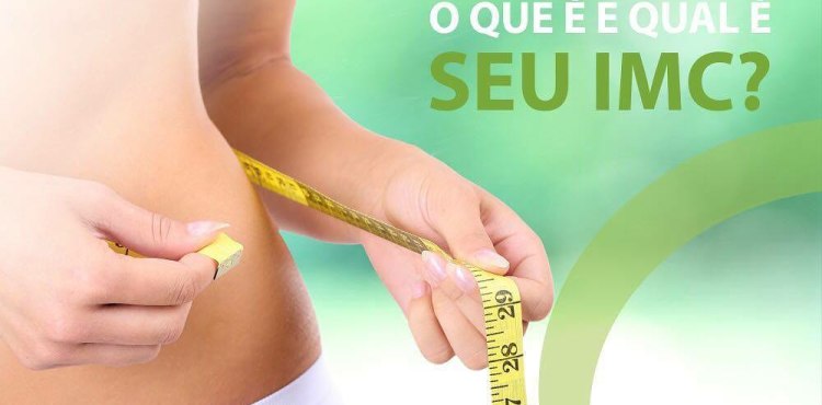 VOCÃŠ SABE QUAL Ã‰ SEU IMC?
