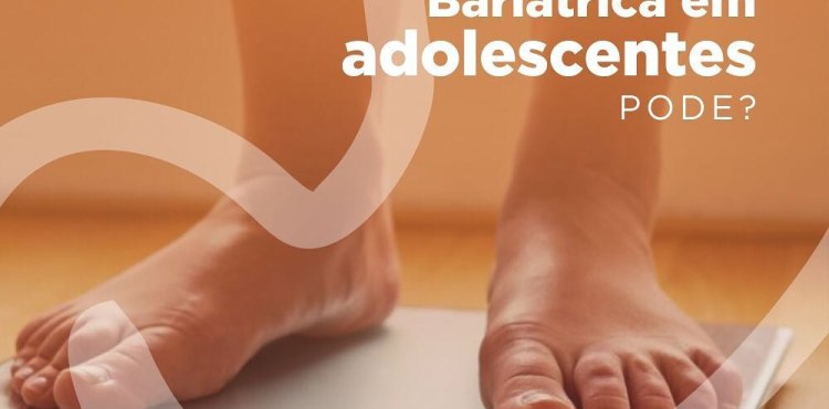 BariÃ¡trica em adolescentes, pode?